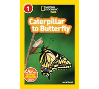 National Geographic Readers: Caterpillar to Butterfly