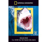 National Geographic - Requins - La Vérité Sur Les Tueurs Des Mers