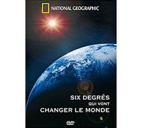 National Geographic – Six degrés qui vont changer le monde