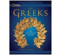 National Geographic The Greeks: An Illustrated History