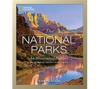 National Geographic The National Parks by Kim Heacox Inconnu (Auteur)