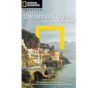 National Geographic Traveler: The Amalfi Coast, Naples and Southern Italy, 3rd Edition