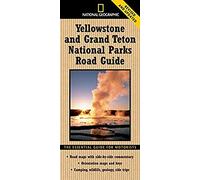 National Geographic Yellowstone and Grand Teton National Parks Road Guide, NATIONAL PARK ROAD GUIDE Jeremy Schmidt, Steven Fuller (Auteur)