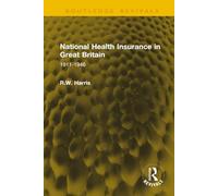 National Health Insurance in Great Britain: 1911-1946