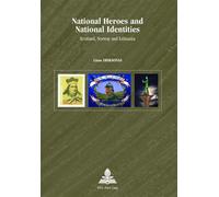 National Heroes and National Identities Scotland, Norway and Lithuania - Linas Eriksonas - Peter Lang - broché - Essai