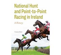 National Hunt and Point-to-point Racing in Ireland: A History