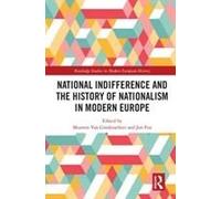 National Indifference And The History Of Nationalism In Modern Europe