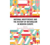 National Indifference And The History Of Nationalism In Modern Europe
