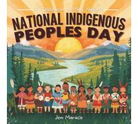 National Indigenous Peoples Day: A Celebration of Many Nations (Indigenous Book for Kids) Learn About First Nations, Inuit, and Métis Traditions in Canada
