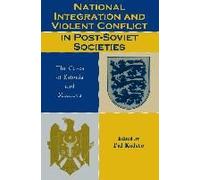 National Integration And Violent Conflict In Post-Soviet Societies