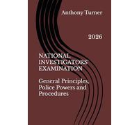 NATIONAL INVESTIGATORS' EXAMINATION General Principles, Police Powers and Procedures: 2026