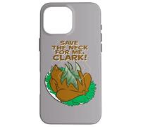 National Lampoon's Christmas Vacation Save The Neck Coque pour iPhone 16 Pro Max