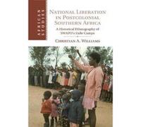 National Liberation in Postcolonial Southern Africa - [Version Originale] Christian A Williams (Auteur)