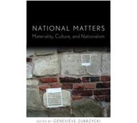 National Matters: Materiality, Culture, and Nationalism - [Livre en VO] Geneviã¨ve Zubrzycki (Auteur)