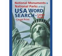 National Monuments & National Parks of the USA Word Search - Large Print (Vol. 1): 0 Puzzles • 18×18 Grids • Solutions in Back