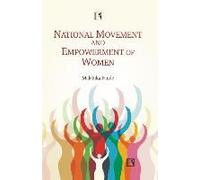National Movement And Empowerment Of Women: Nation-Building In The United Provinces
