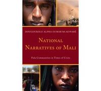 National Narratives of Mali by Dougoukolo Alpha Oumar Ba Konare Dougoukolo Alpha Oumar Ba Konare (Auteur)