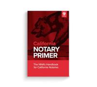 National Notary Association California Notary Primer Handbook 45th Edition- State-Specific Handbooks for New and Experienced Notaries - Notary Supplies - Guidebooks for California Notaries