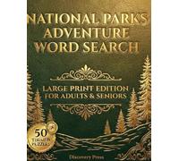 National Parks Adventure Word Search Large Print Edition for Adults Seniors: 50 Themed Puzzles Wildlife, Parks Outdoor Adventures 15x15 Grids with Complete Answer Key