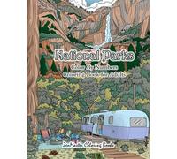 National Parks Color By Numbers Coloring Book for Adults: An Adult Color By Numbers Coloring Book of National Parks With Country Scenes, Animals, ... and More for Stress Relief and Relaxation