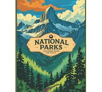 National Parks Coloring Book for Adults: 50 Beautiful Nature Scenes from Iconic U.S. Parks for Relaxation and Stress Relief