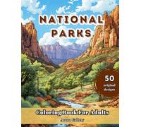 National Parks Coloring Book For Adults: Beautiful Scenery, Relaxing Landscapes, Woodland Scenes, Nature, Forest Coloring For Adults, Women, Teens, Stress Relaxation & Anxiety Relief