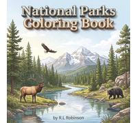 National Parks Coloring Book: Realistic Nature Scenes Featuring Mountains, Forests, Lakes, and Wildlife | Detailed Stress-Relief Coloring Pages for Adults and Nature Lovers | Perfect Gift