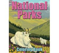 National Parks Coloring Book: The Beauty Of Nature Coloring Pages With Amazing Illustrations Unleash Creativity Energy Gift Idea For All Ages Fun And Relaxation