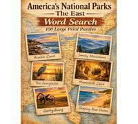 National Parks East Word Search: 100 Large Print Puzzles Featuring Acadia, the Great Smoky Mountains, the Everglades, Mammoth Cave, and the Great Eastern Parks