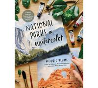 National Parks in Watercolor Capture America's Majestic Beauty with 30 Easy Projects - Kolbie Blume - Page Street Publishing - ebook (ePub) - Livre