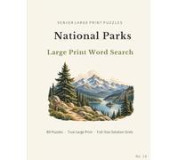 National Parks Large Print Word Search: 80 Themed Large Print Puzzles Featuring Mountains, Forests, Wildlife, Trails, Rivers and America’s Great Outdoors