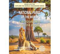 National Parks of the World Crossword Puzzle Book: Explore 100+ Puzzles Featuring Famous National Parks, Wildlife and Geography from Every Continent
