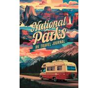 National Parks RV Travel Journal: 100 Guided Prompts to Document Campgrounds, Trails, and Park Memories