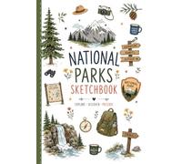 National Parks Sketchbook: Explore Discover Preserve