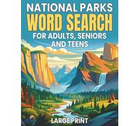 National Parks Word Search: Explore America’s National Parks with 100 Unique Large Print Word Search Puzzles for All Ages