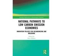 National Pathways to Low Carbon Emission Economies: Innovation Policies for Decarbonizing and Unlocking (Routledge Explorations in Environmental Economics) - [Version Originale] Inconnu (Auteur)