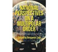 National Perspectives on a Multipolar Order National Perspectives on a Multipolar Order (Auteur)