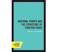 National Power and the Structure of Foreign Trade Albert Hirschman (Auteur)