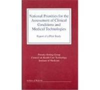 National Priorities for the Assessment of Clinical Conditions and Medical Technologies: Report of a Pilot Study Priority-Setting Group, Council on Health Care Technology (Auteur)