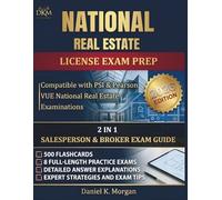 NATIONAL REAL ESTATE LICENSE EXAM PREP: Pass the National Real Estate Exam on Your First Try with 8 Full-Length Practice Exams, 500 Flashcards, ... and Proven Test-Taking Strategies