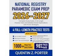 National Registry Paramedic Exam Prep 2026-2027: Complete Study Guide, 4 Full-Length Practice Tests and Detailed Answer Explanations with Proven Strategies