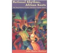 National Rhythms, African Roots, Dialogos (Albuquerque, N.M.). John Charles Chasteen (Auteur)
