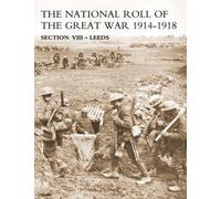 National Roll Of The Great War Section Viii - Leeds