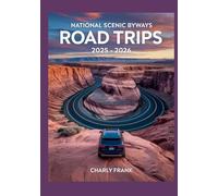National Scenic Byways Road Trips 2025 - 2026: Ultimate US Guide to America’s Most Beautiful and Historic Drives