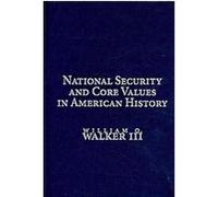 National Security and Core Values in American History William O. Walker (Auteur)