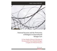 National Security and the Protection of Refugees in International Refugee Law