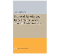 National Security And United States Policy Toward Latin America