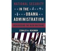 National Security in the Obama Administration Stanley A. Renshon (Auteur)
