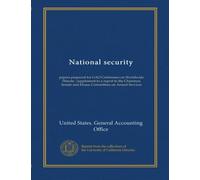 National security: papers prepared for GAO Conference on Worldwide Threats : supplement to a report to the Chairmen, Senate and House Committees on Armed Services