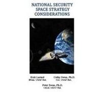 National Security Space Strategy Considerations Larned, Robert E. (Auteur)